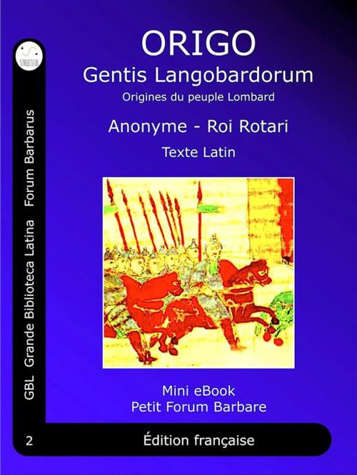 Cover of the book ORIGO Gentis Langobardorum by Roi Rotari, Rotari, GBL Grande Biblioteca Latina