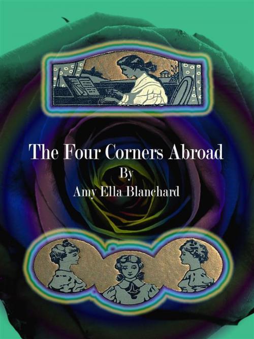 Cover of the book The Four Corners Abroad by Amy Ella Blanchard, Publisher s11838