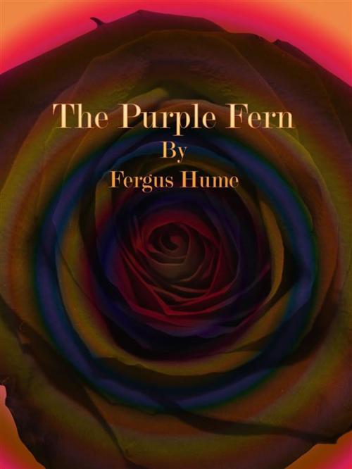 Cover of the book The Purple Fern by Fergus Hume, Publisher s11838