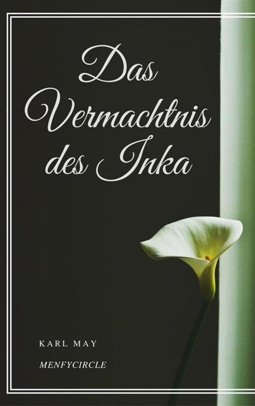 Cover of the book Das Vermachtnis des Inka by Karl May, Gérald Gallas