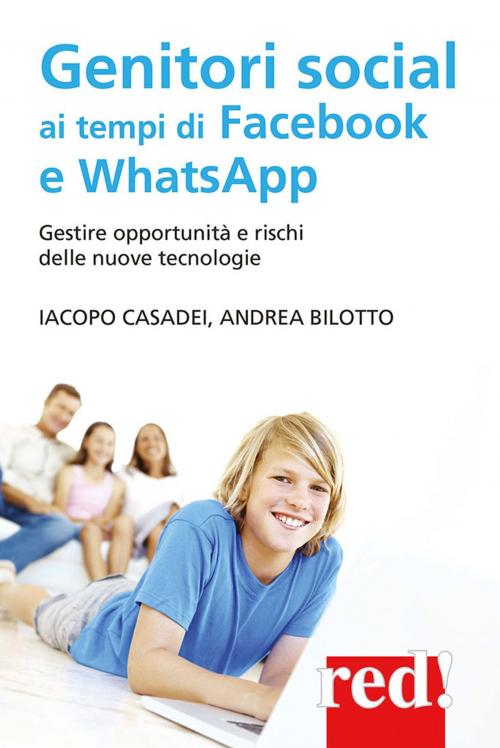 Cover of the book Genitori social ai tempi di Facebook e WhatsApp by Iacopo Casadei, Andrea Bilotto, Red!