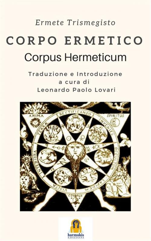 Cover of the book Corpo Ermetico by Ermete Trismegisto, Leonardo Paolo Lovari, Harmakis Edizioni