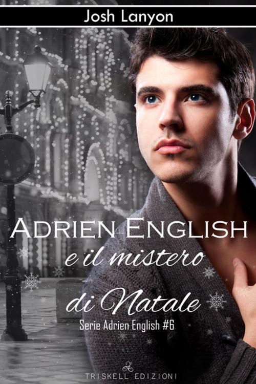 Cover of the book Adrien English e il mistero di Natale by Josh Lanyon, Triskell Edizioni di Barbara Cinelli