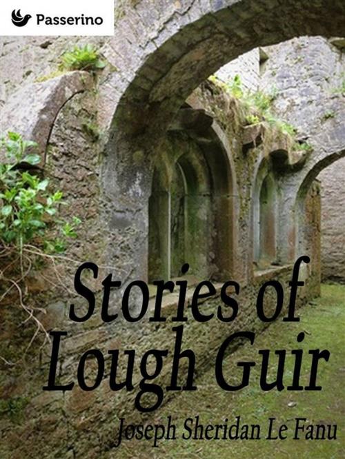 Cover of the book Stories of Lough Guir by Joseph Sheridan Le Fanu, Passerino