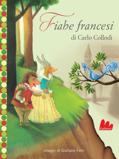 Cover of the book Fiabe francesi by Carlo Collodi, Gallucci