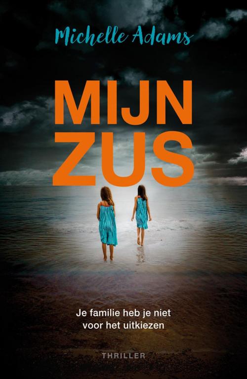 Cover of the book Mijn zus by Michelle Adams, VBK Media