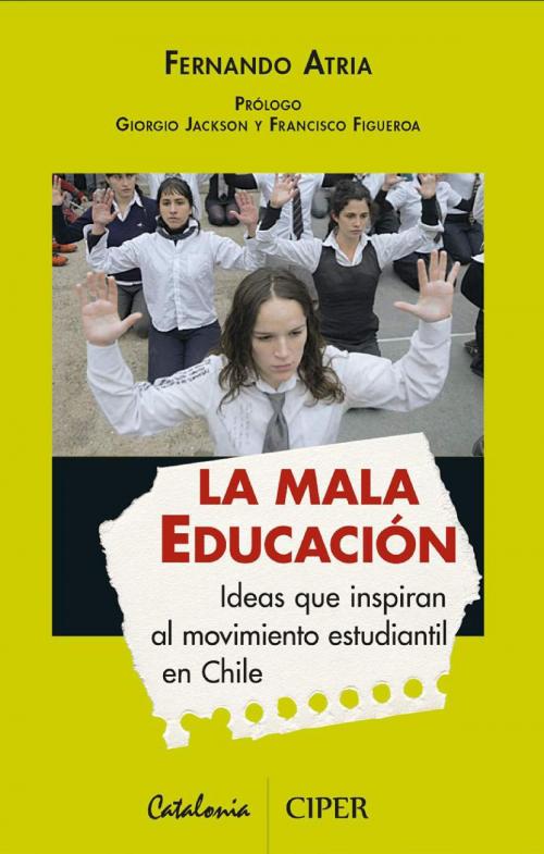 Cover of the book La mala educación by Fernando Atria, Editorial Catalonia