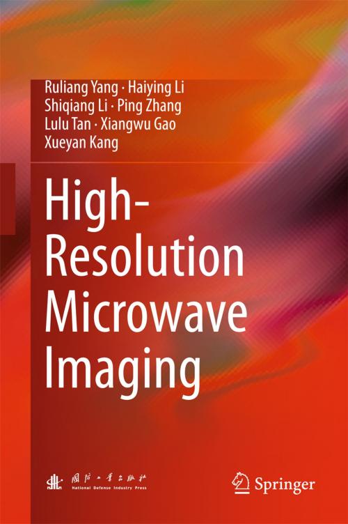 Cover of the book High-Resolution Microwave Imaging by Ruliang Yang, Haiying Li, Shiqiang Li, Ping Zhang, Lulu Tan, Xiangwu Gao, Xueyan Kang, Springer Singapore