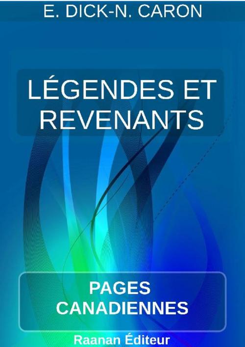 Cover of the book Légendes et revenants by Napoléon Caron, Wenceslas-Eugène Dick, Bookelis
