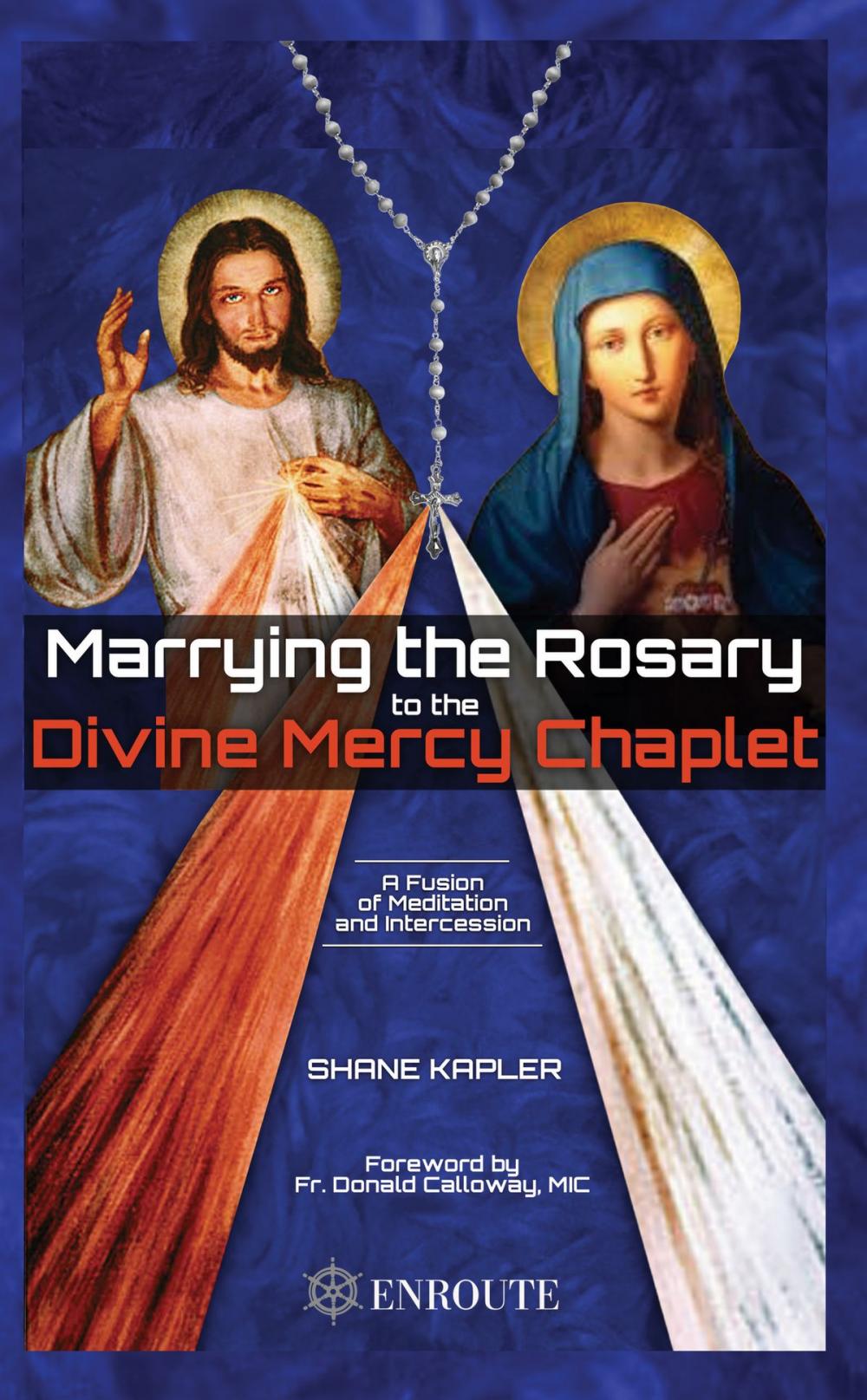 Big bigCover of Marrying the Rosary to the Divine Mercy Chaplet