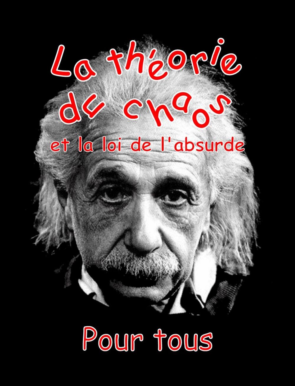 Big bigCover of La théorie du chaos et la loi de l'absurde