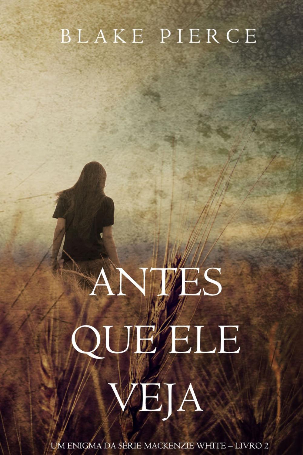 Big bigCover of Antes Que Ele Veja (Um Enigma Mackenzie White—Livro 2)