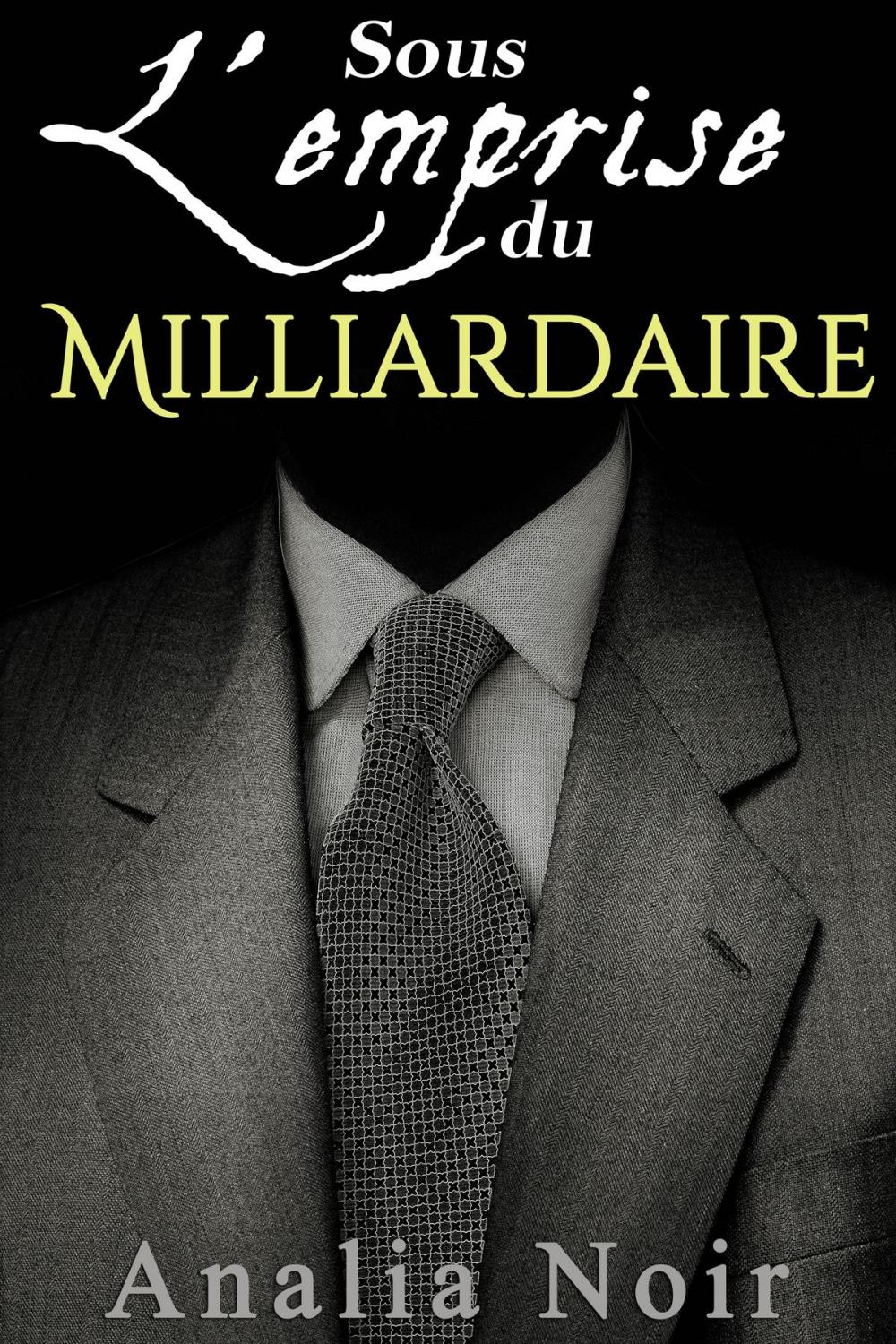 Big bigCover of Sous l'Emprise du Milliardaire Vol. 2