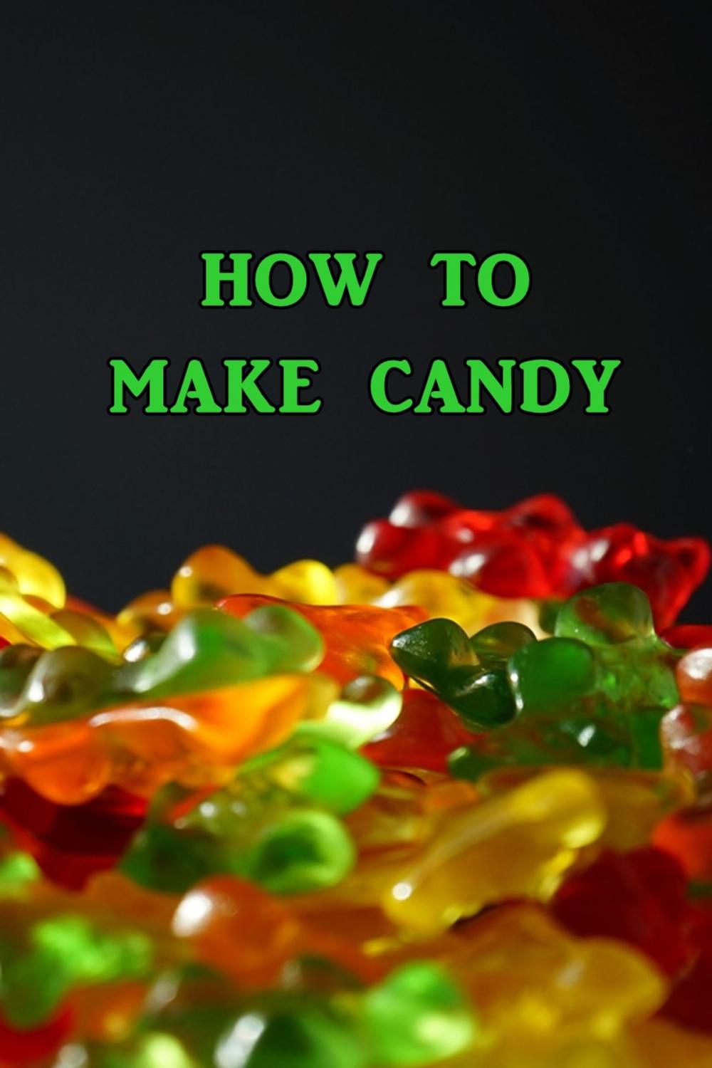 Big bigCover of How to Make Candy