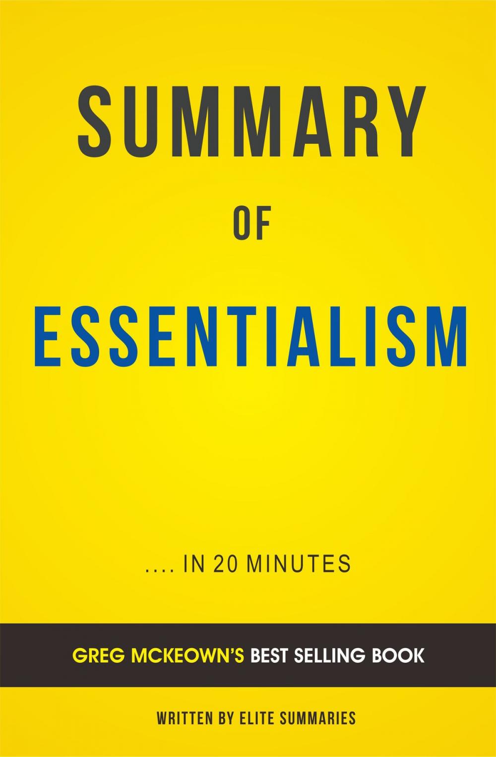 Big bigCover of Summary of Essentialism: by Greg McKeown | Includes Analysis