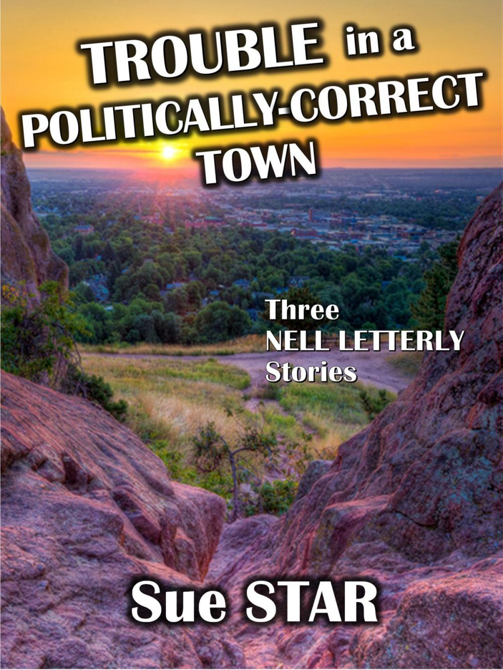 Big bigCover of Trouble in a Politically-Correct Town