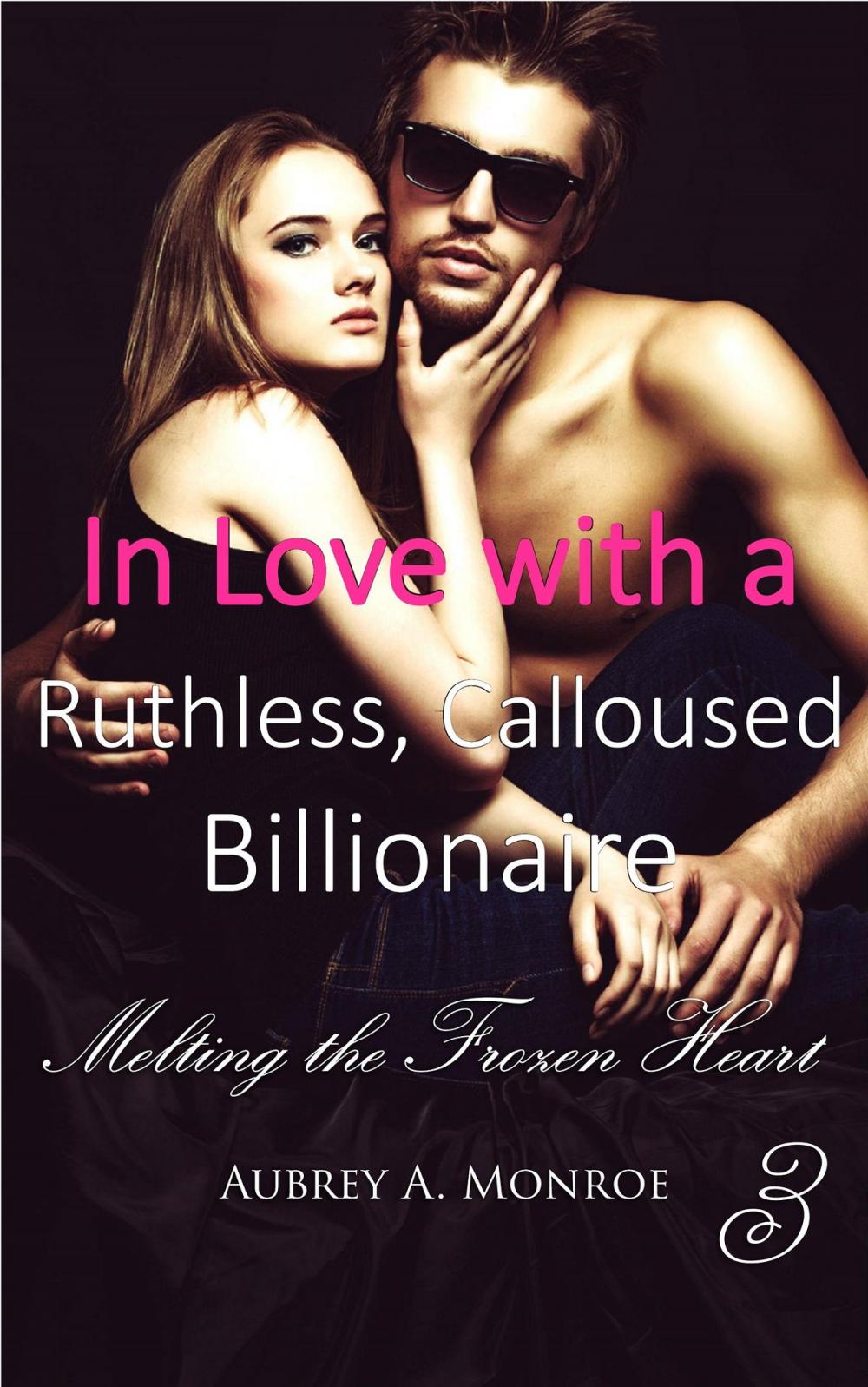 Big bigCover of In Love with a Ruthless, Calloused Billionaire 3