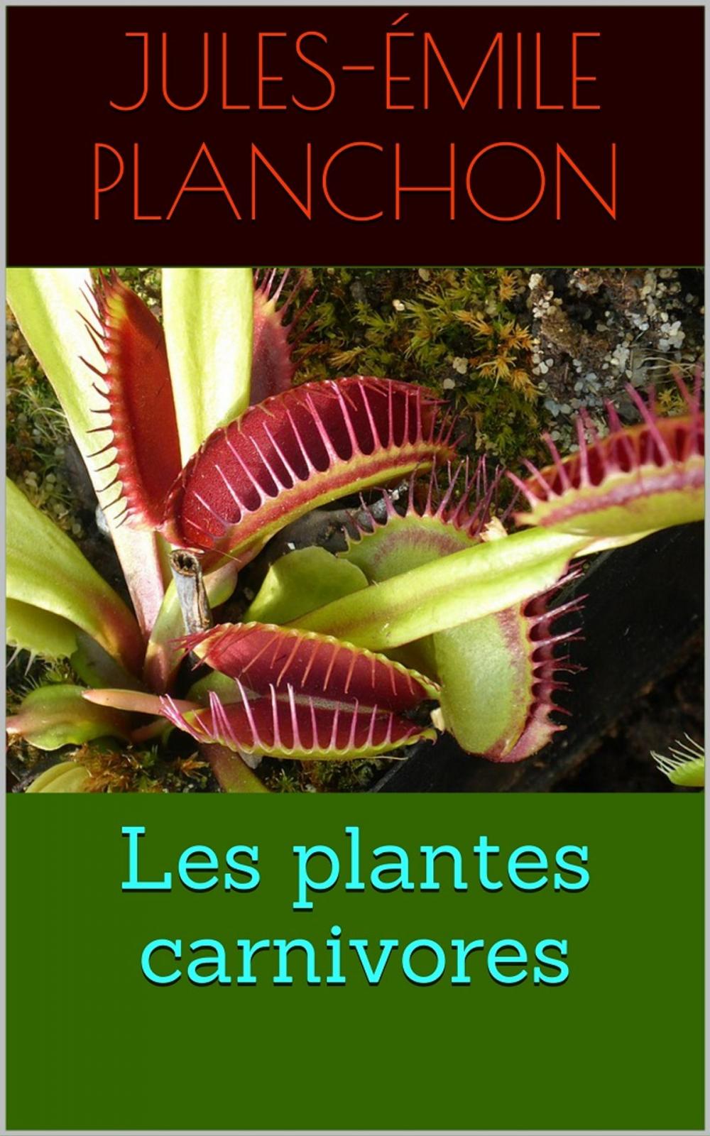 Big bigCover of Les plantes carnivores