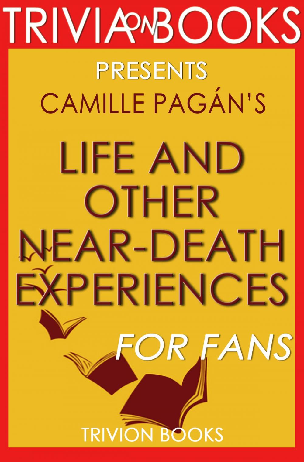 Big bigCover of Trivia: Life and Other Near-Death Experiences by Camille Pagán