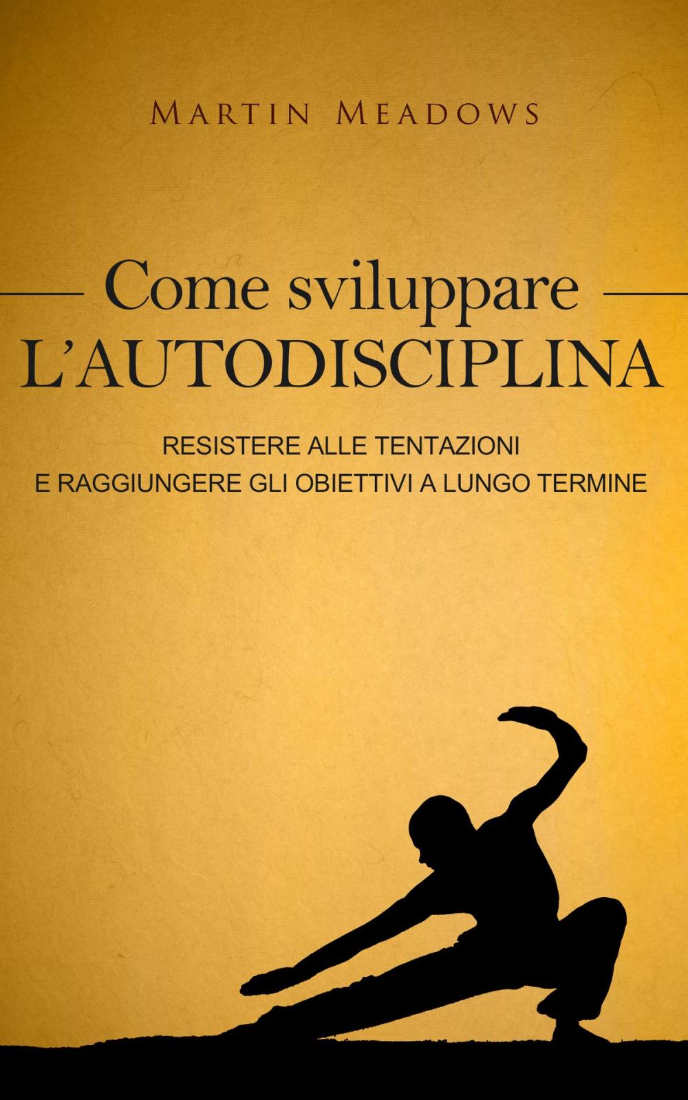 Big bigCover of Come sviluppare l'autodisciplina