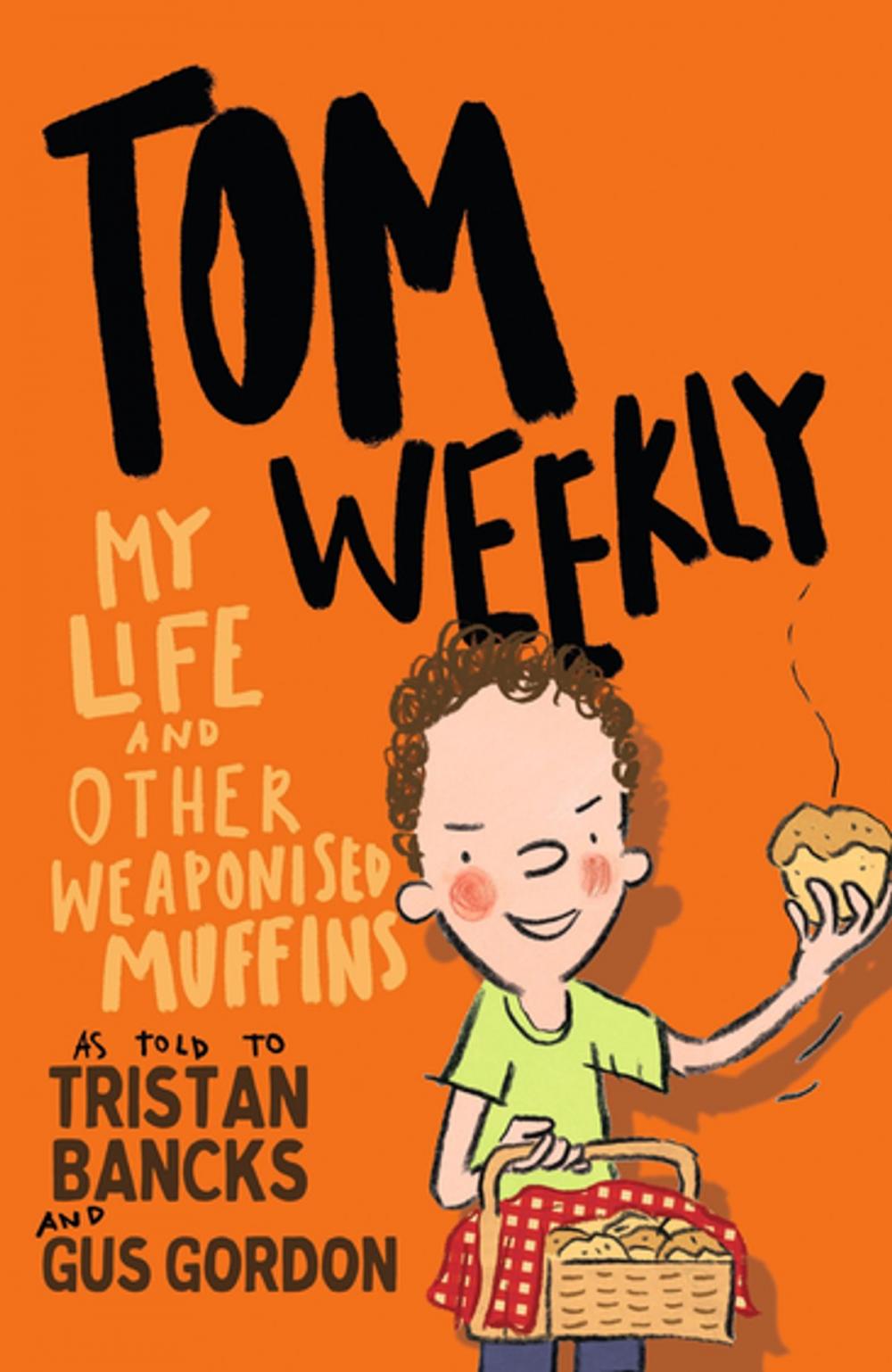 Big bigCover of Tom Weekly 5: My Life and Other Weaponised Muffins