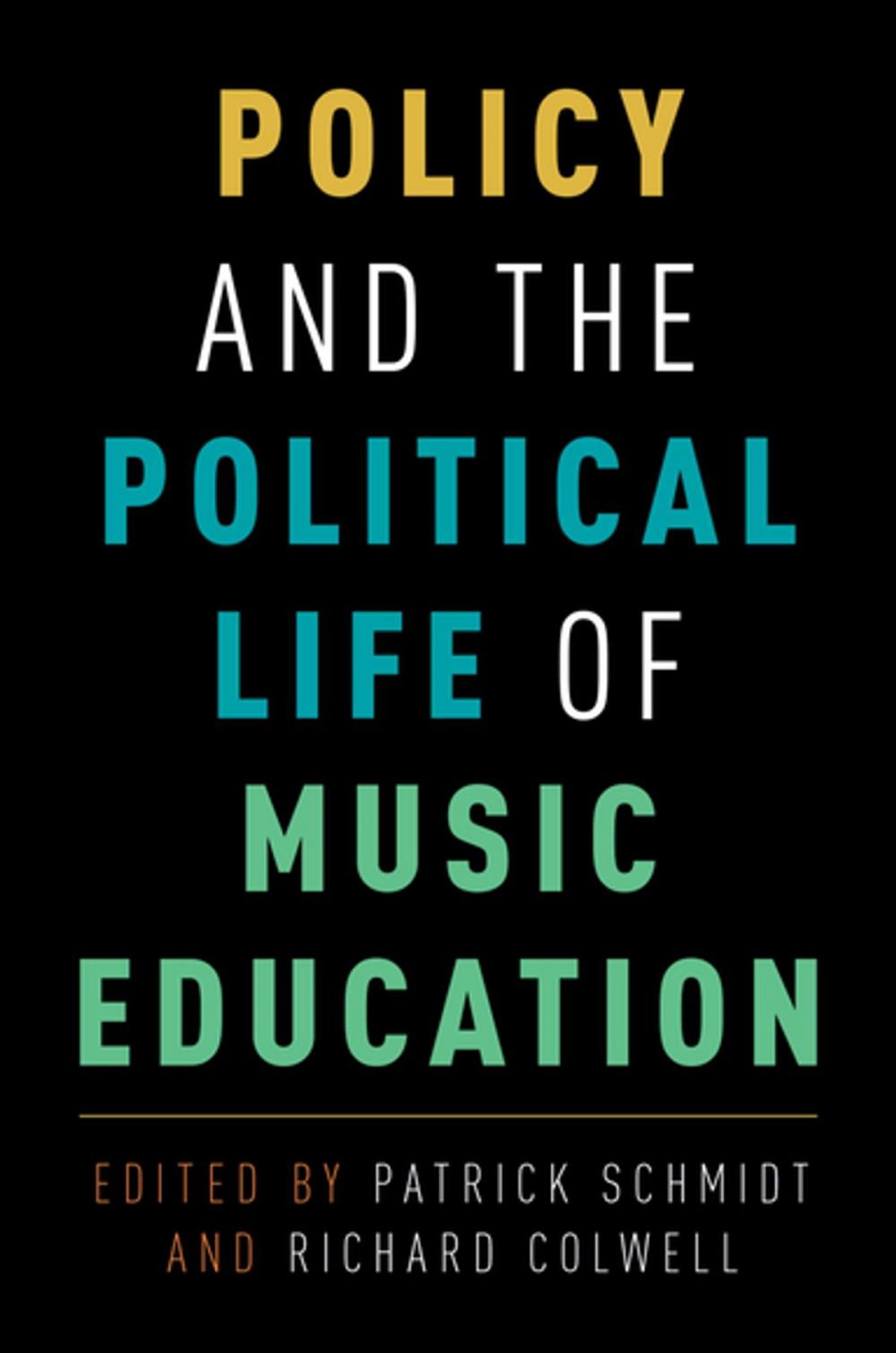 Big bigCover of Policy and the Political Life of Music Education