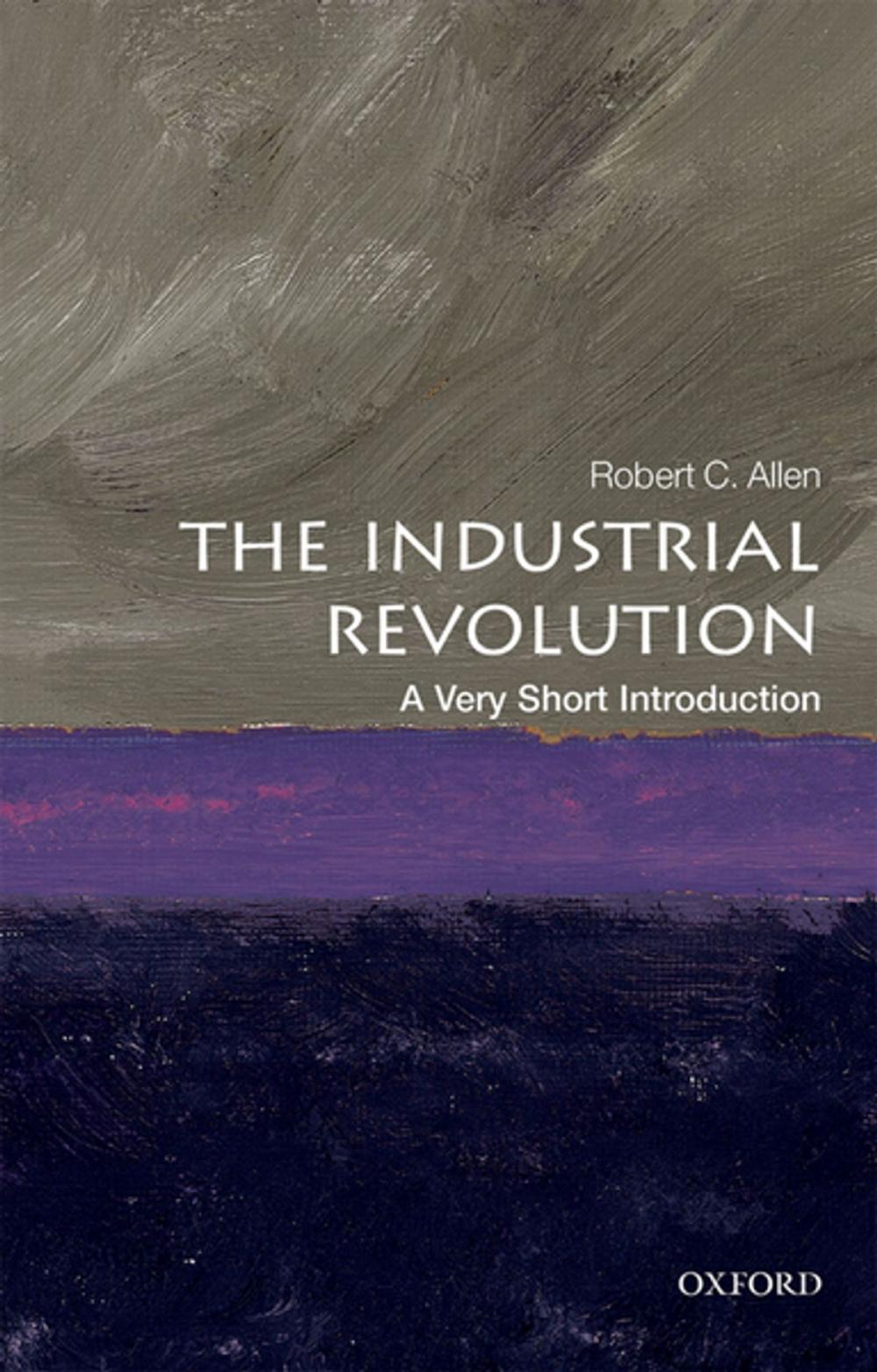 Big bigCover of The Industrial Revolution: A Very Short Introduction