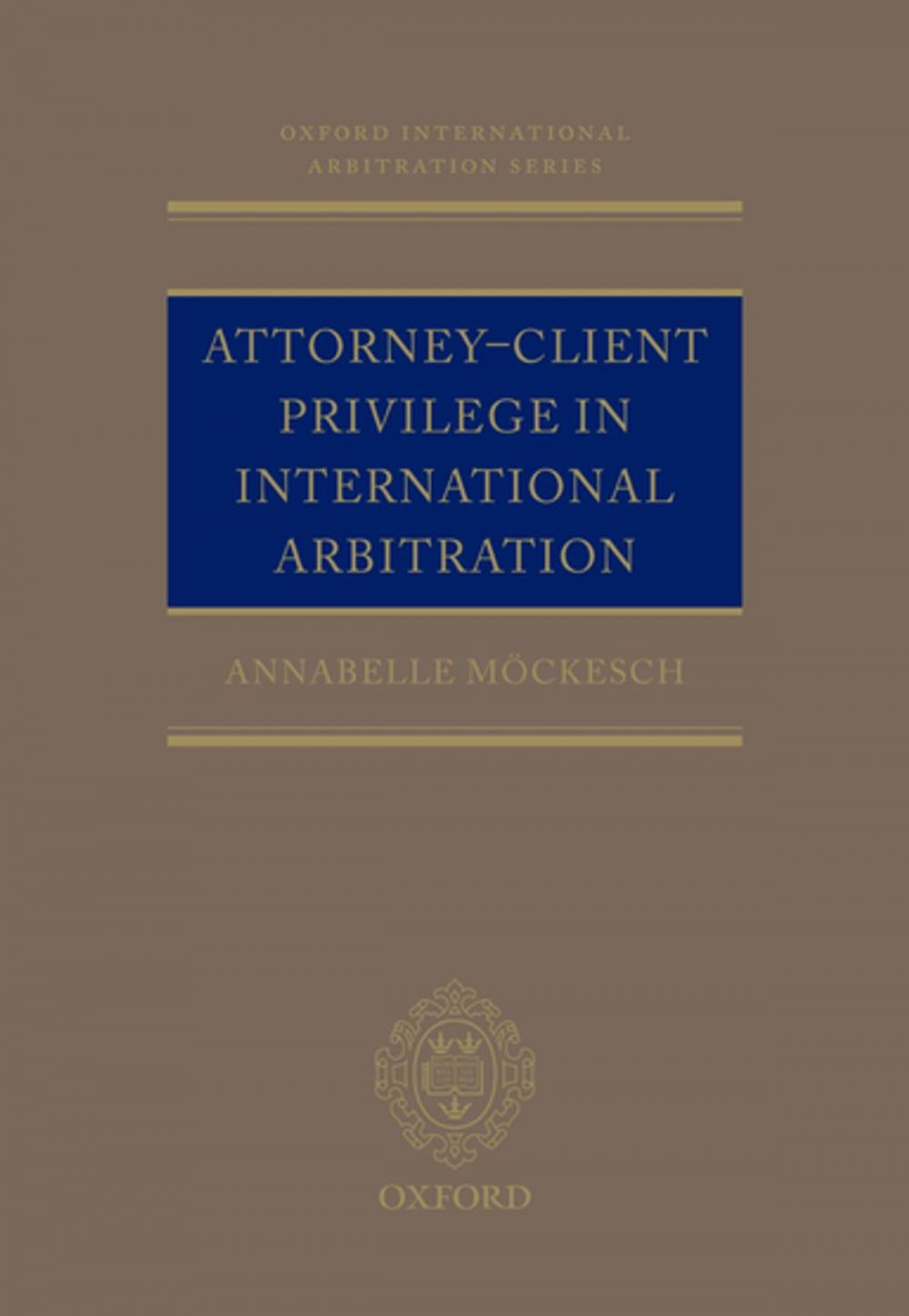 Big bigCover of Attorney-Client Privilege in International Arbitration