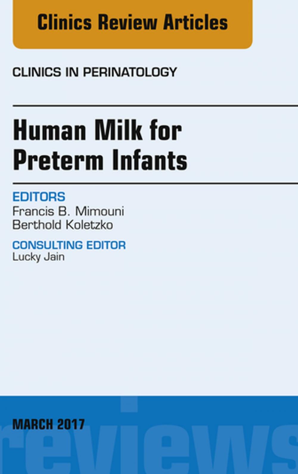 Big bigCover of Human Milk for Preterm Infants, An Issue of Clinics in Perinatology, E-Book