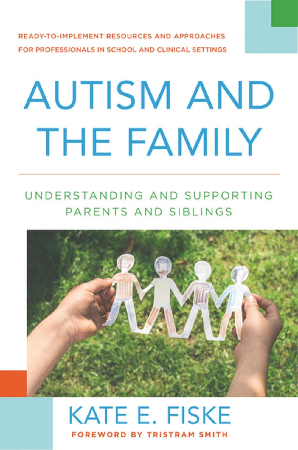 Big bigCover of Autism and the Family: Understanding and Supporting Parents and Siblings