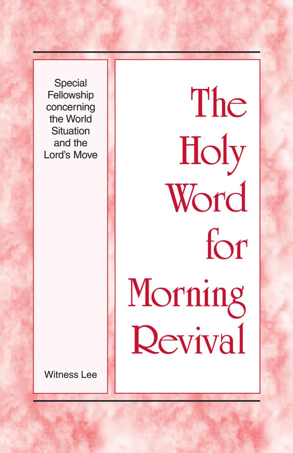 Big bigCover of The Holy Word for Morning Revival - Special Fellowship concerning the World Situation and the Lord’s Move