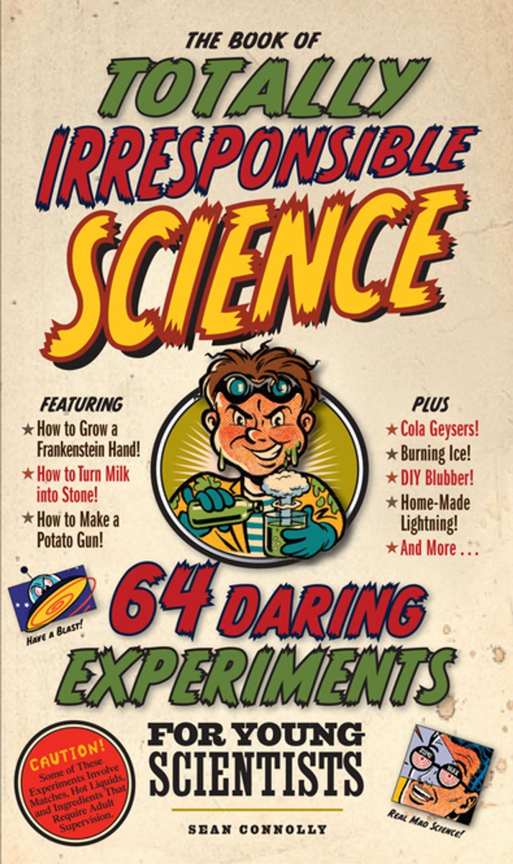 Big bigCover of The Book of Totally Irresponsible Science