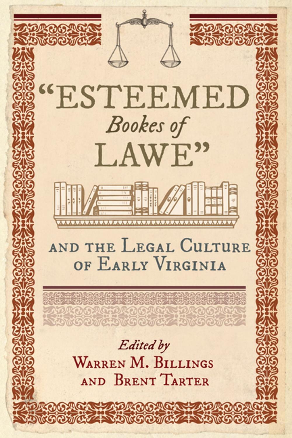 Big bigCover of "Esteemed Bookes of Lawe" and the Legal Culture of Early Virginia