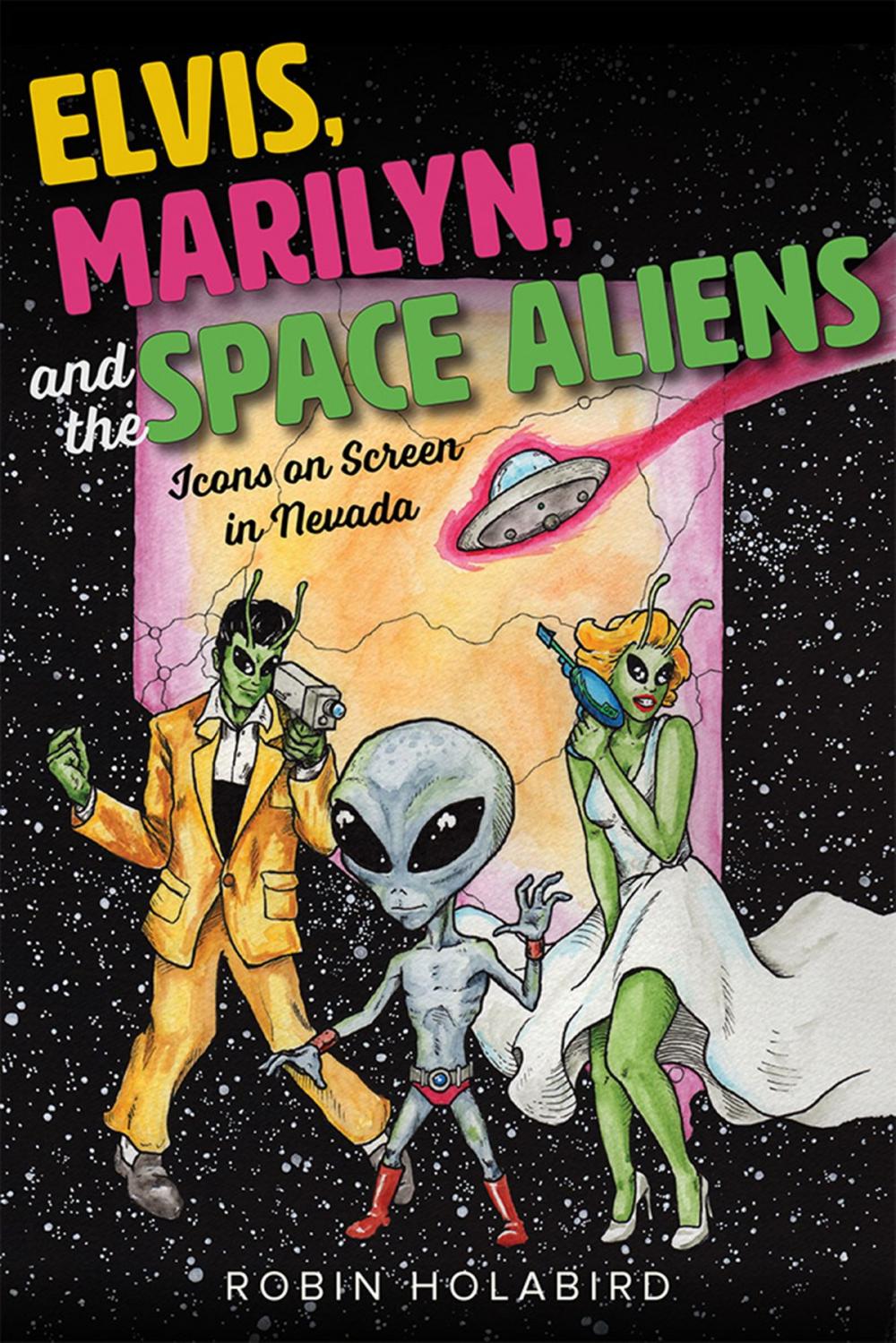 Big bigCover of Elvis, Marilyn, and the Space Aliens