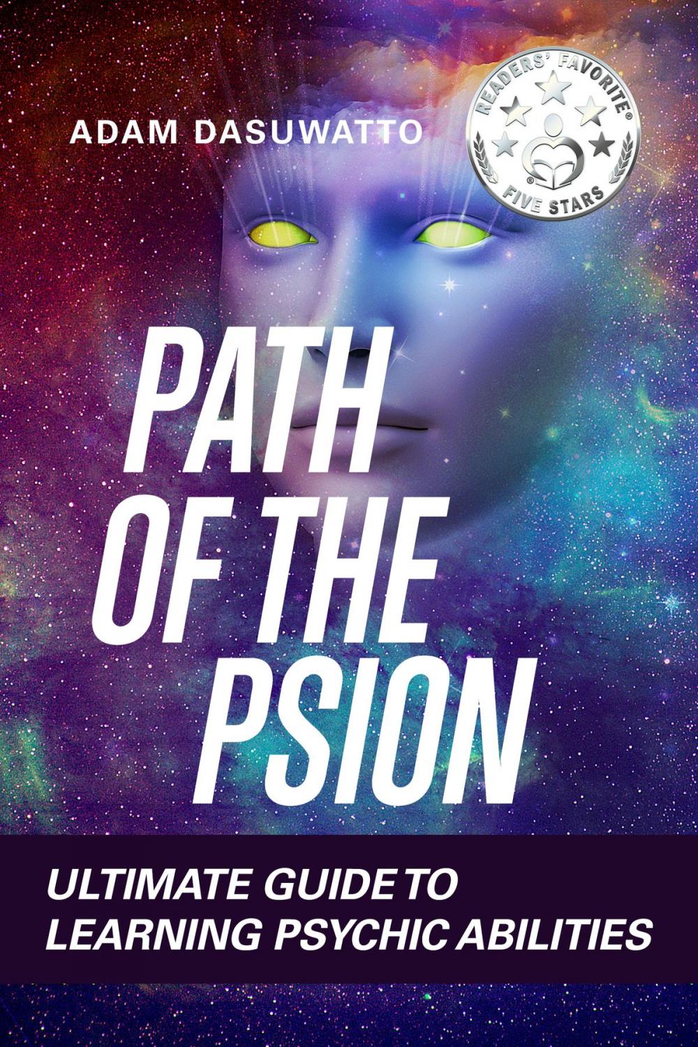 Big bigCover of Path of the Psion Ultimate Guide To Learning Psychic Abilities