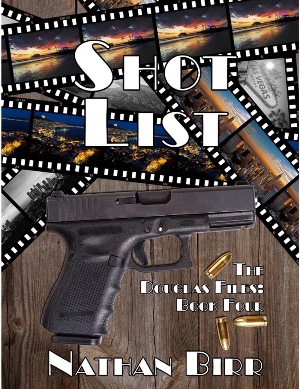 Big bigCover of Shot List - the Douglas Files: Book Four