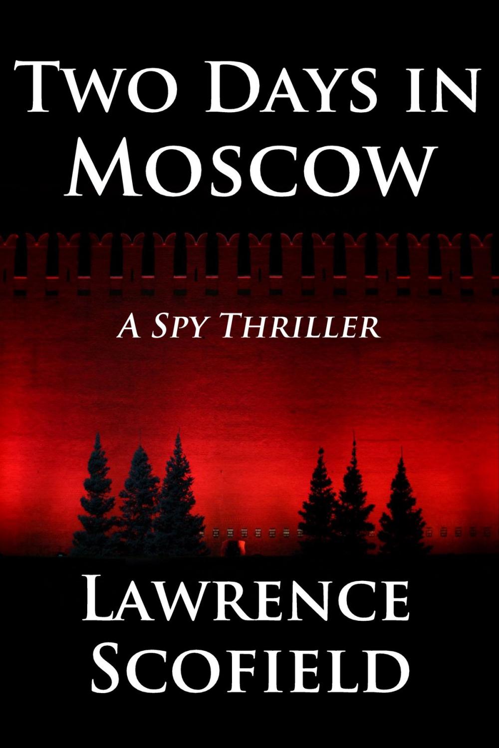 Big bigCover of Two Days in Moscow: A Spy Thriller