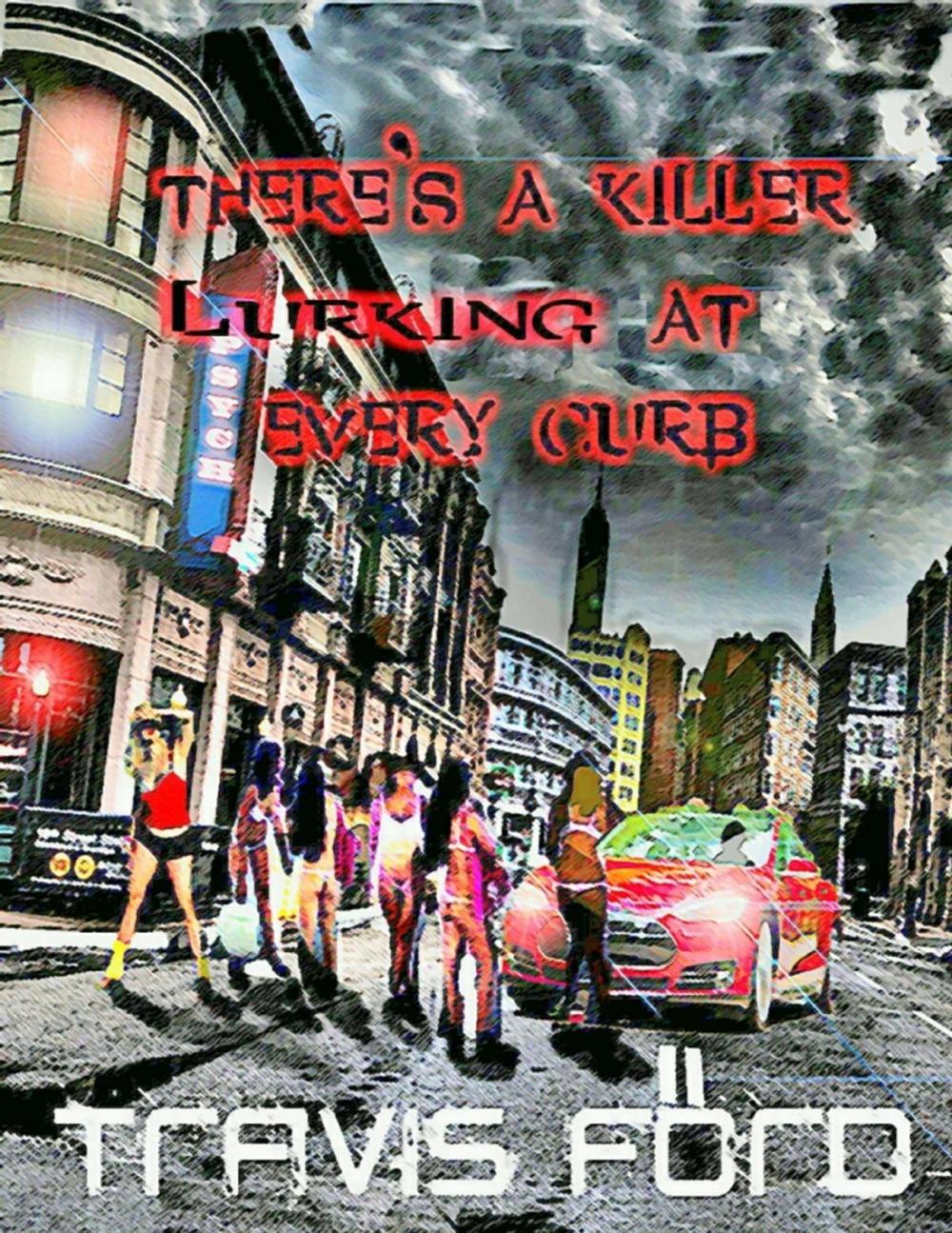 Big bigCover of There's a Killer Lurking At Every Curb