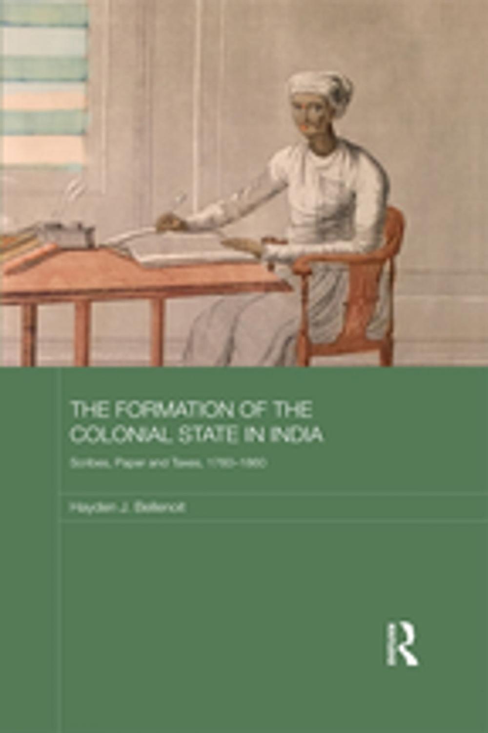 Big bigCover of The Formation of the Colonial State in India