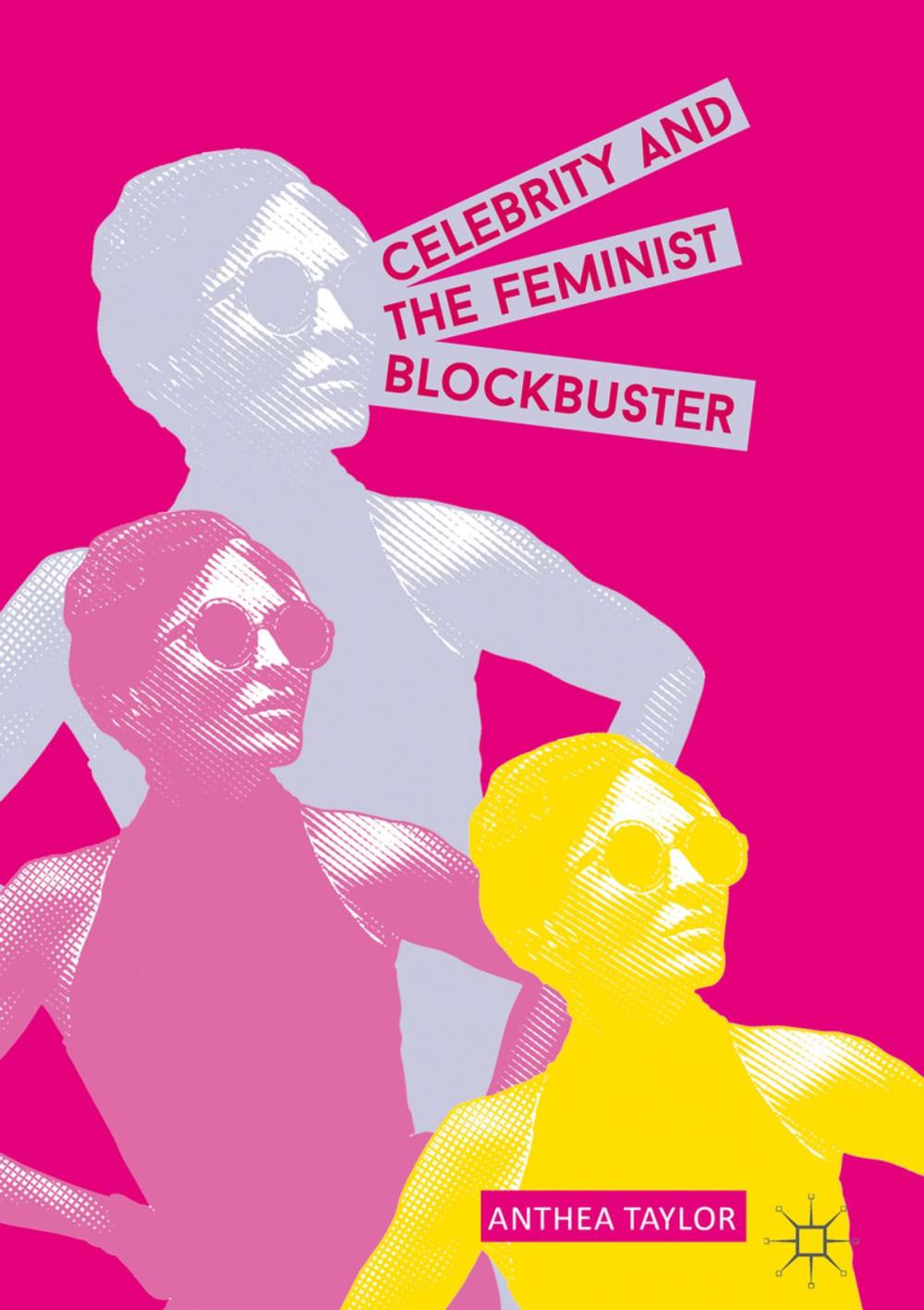 Big bigCover of Celebrity and the Feminist Blockbuster