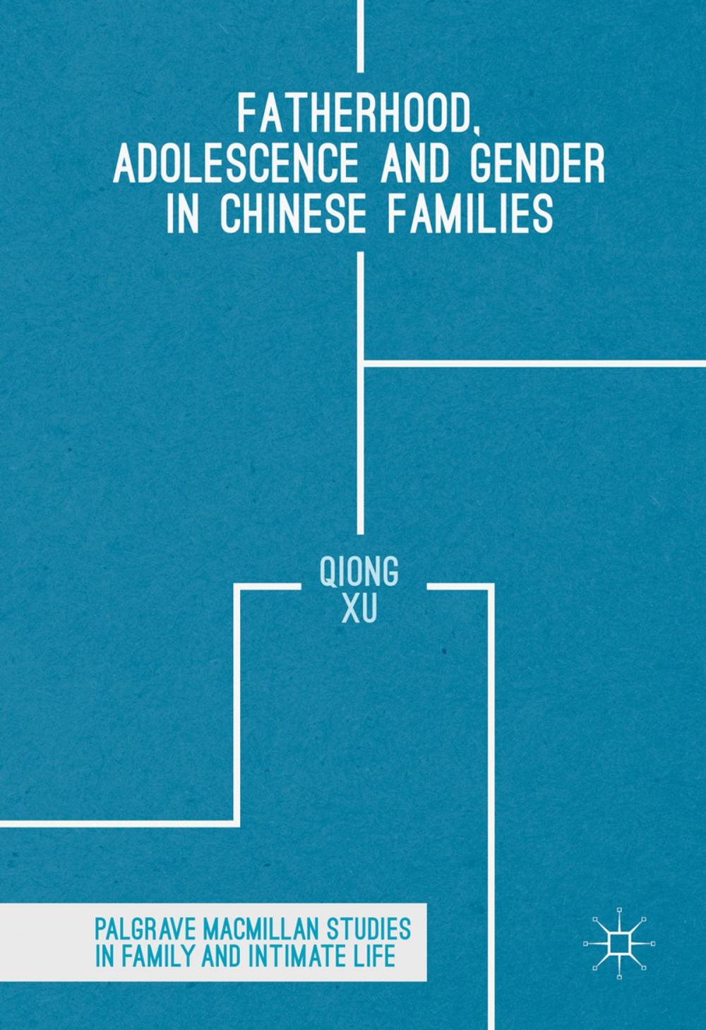 Big bigCover of Fatherhood, Adolescence and Gender in Chinese Families