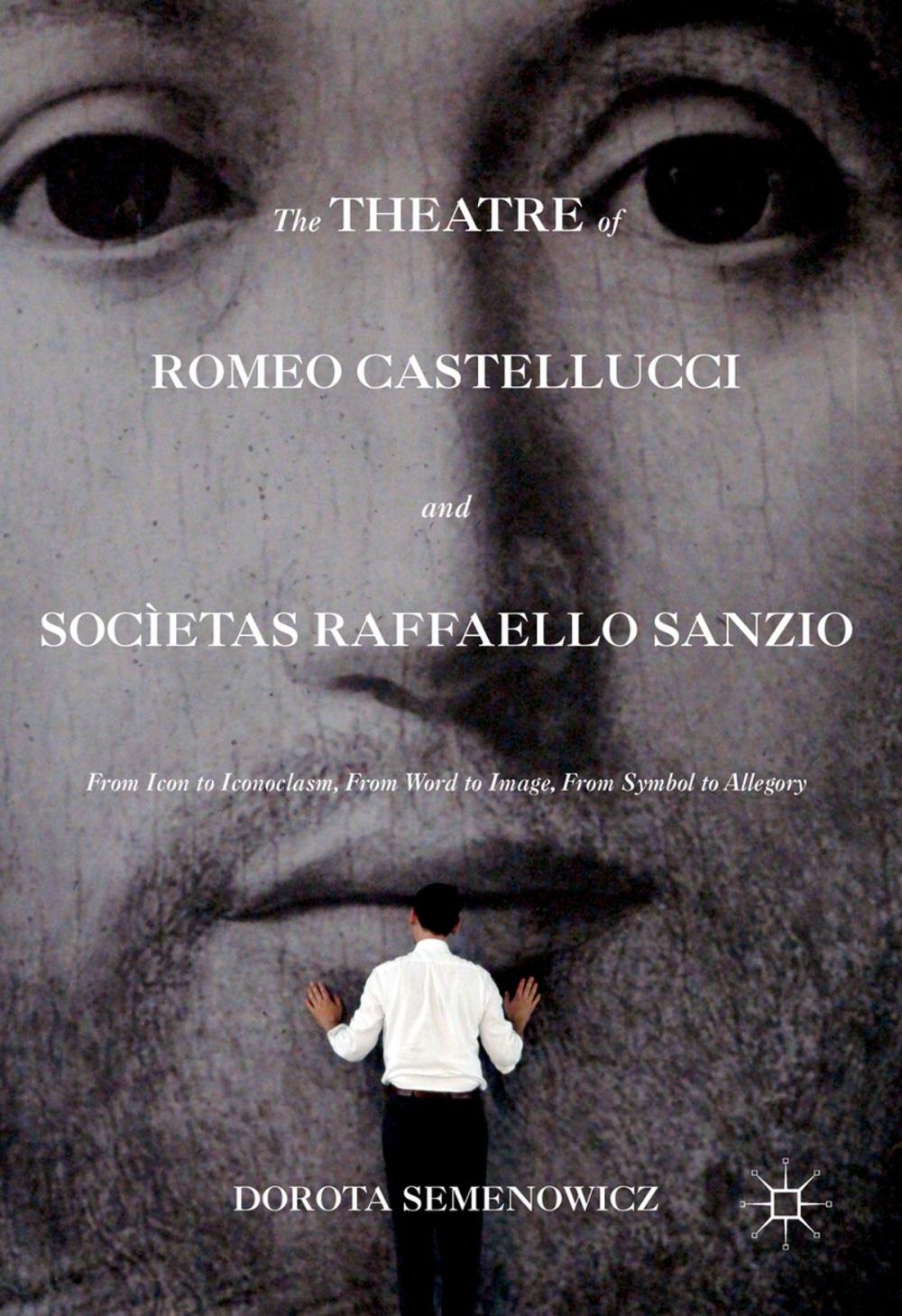 Big bigCover of The Theatre of Romeo Castellucci and Socìetas Raffaello Sanzio