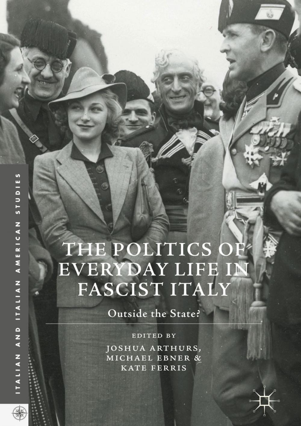 Big bigCover of The Politics of Everyday Life in Fascist Italy