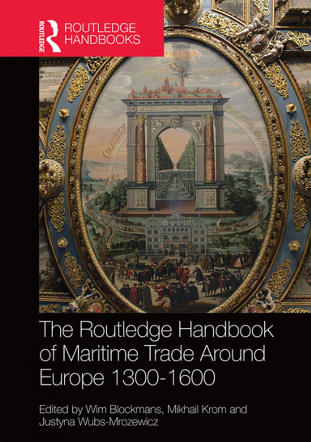 Big bigCover of The Routledge Handbook of Maritime Trade around Europe 1300-1600