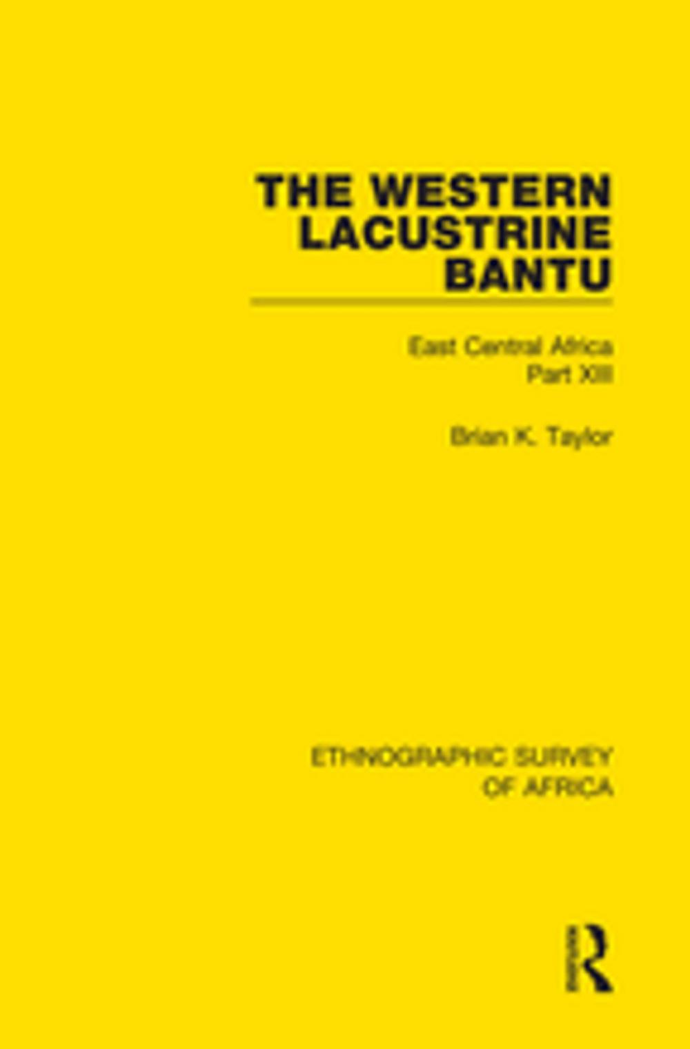 Big bigCover of The Western Lacustrine Bantu (Nyoro, Toro, Nyankore, Kiga, Haya and Zinza with Sections on the Amba and Konjo)