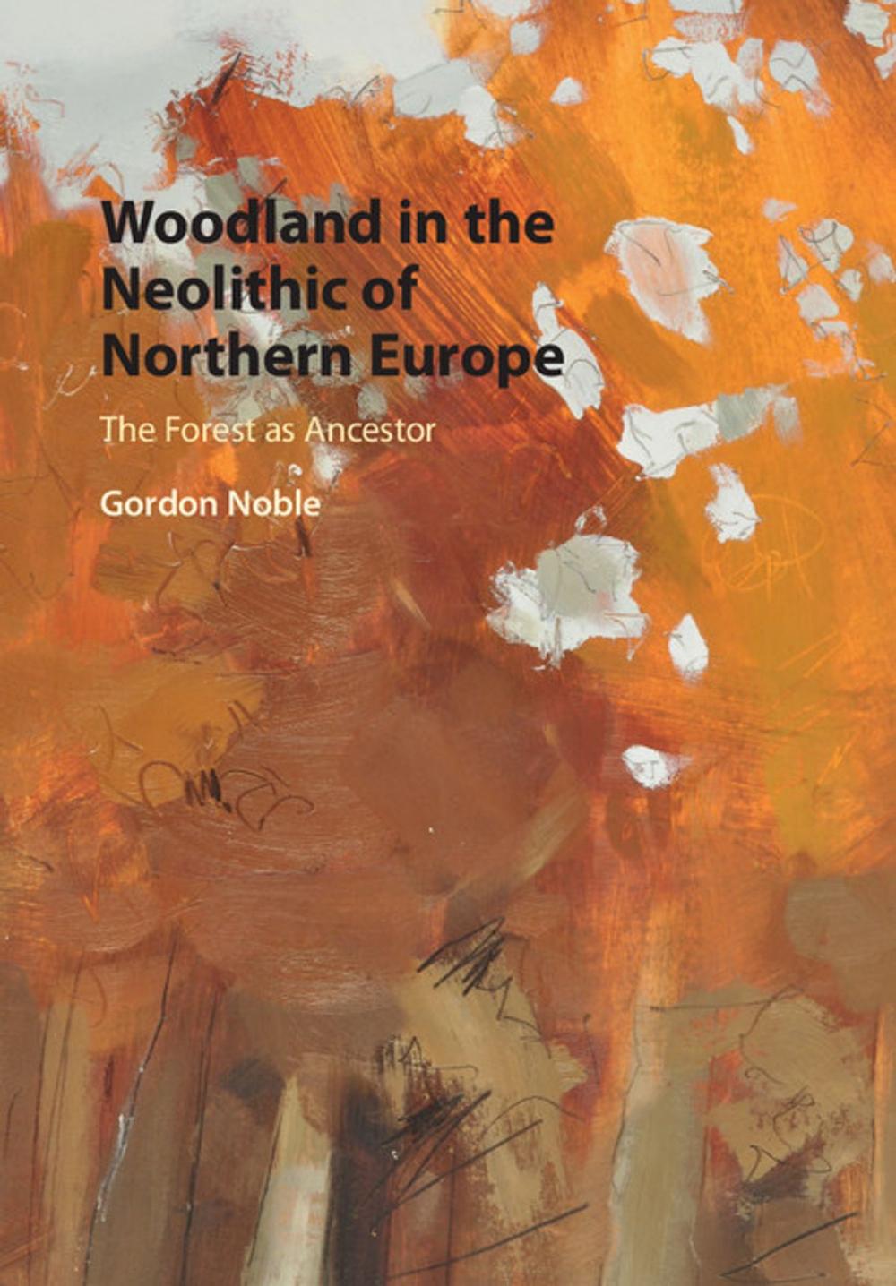 Big bigCover of Woodland in the Neolithic of Northern Europe