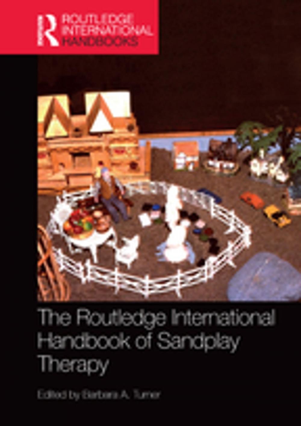 Big bigCover of The Routledge International Handbook of Sandplay Therapy