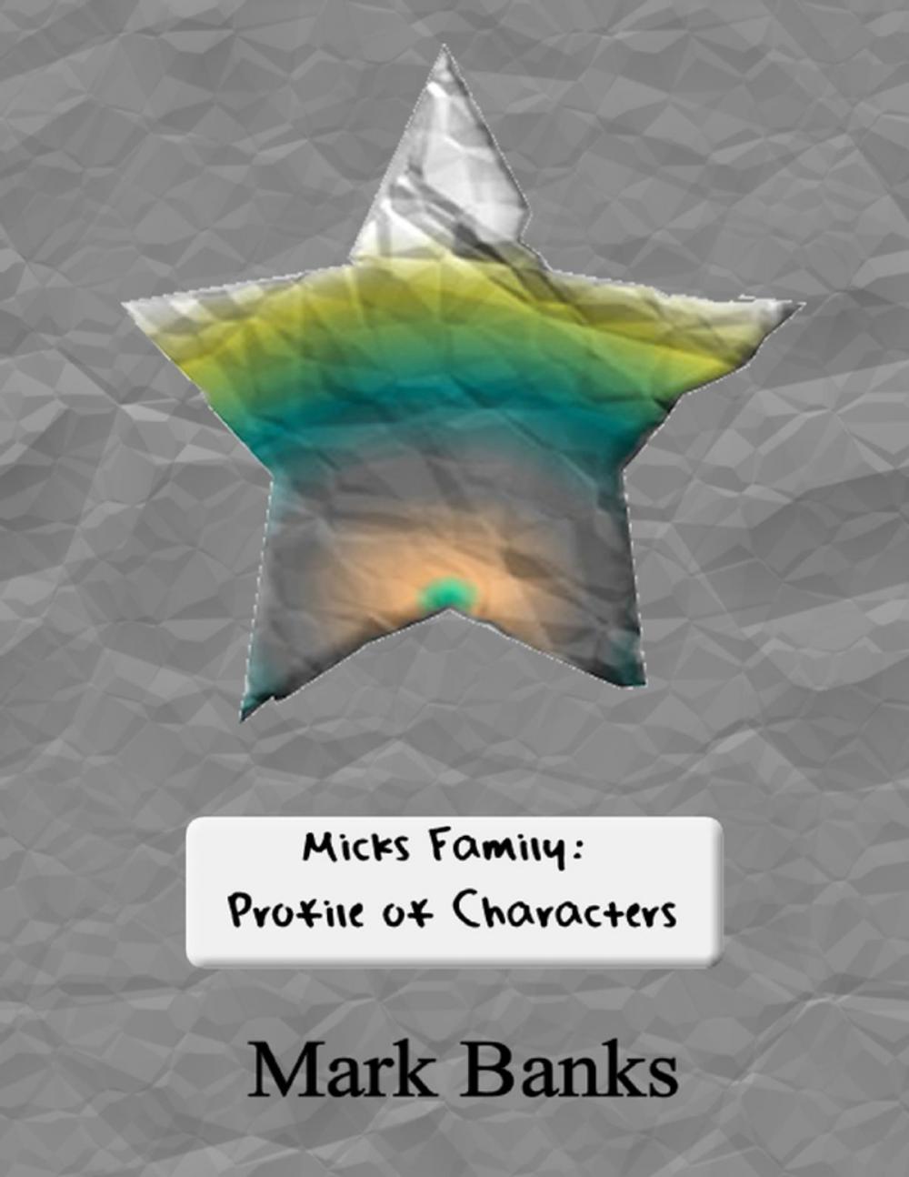 Big bigCover of Micks Family: Profile of Characters