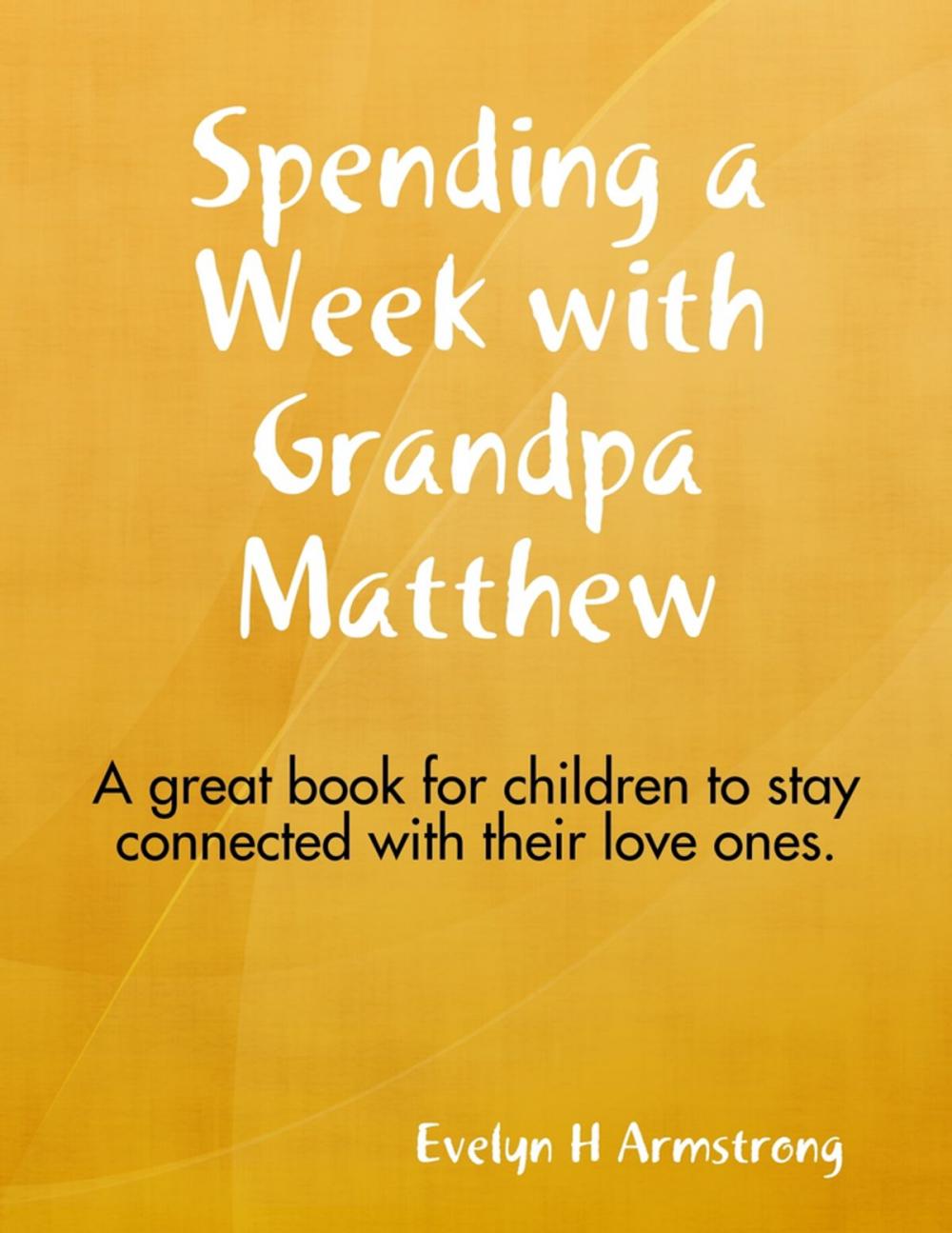 Big bigCover of Spending A Week With Grandpa Matthew!