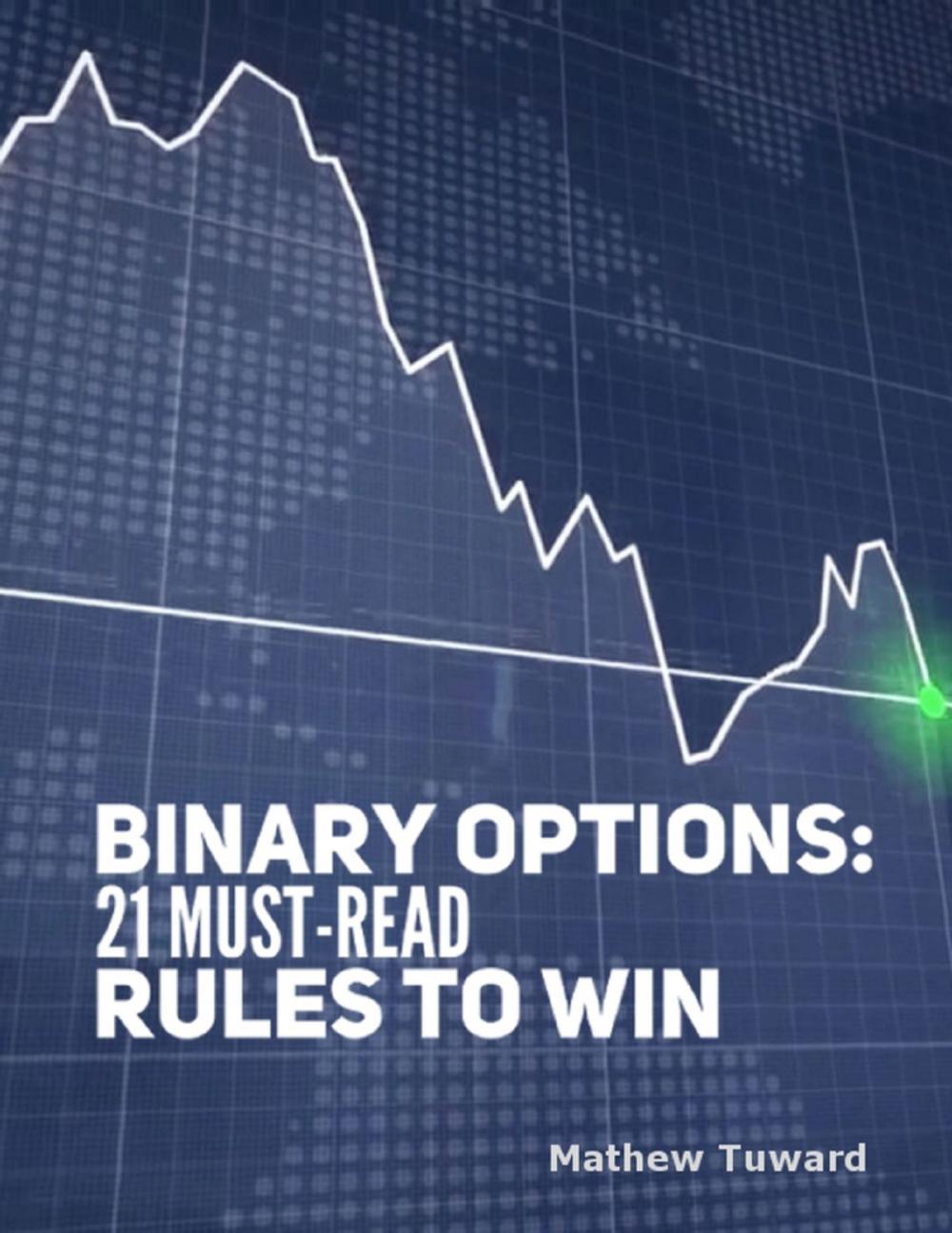 Big bigCover of Binary Options: 21 Must Read Rules to Win